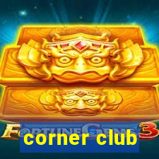 corner club